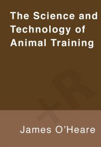 The Science and Technology of Animal Training